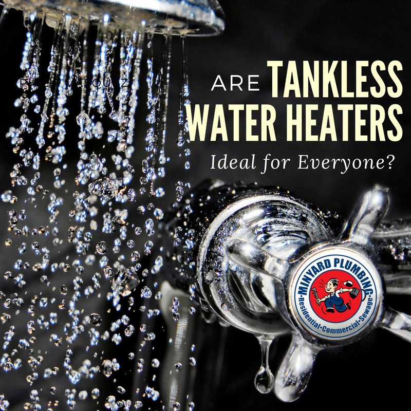 Are Tankless Water Heaters Ideal for Everyone?